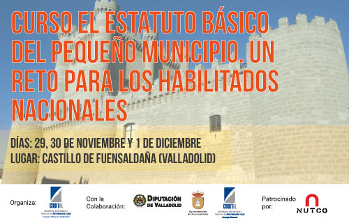 Curso el Estatuto básico del pequeño municipio. Un reto para los habilitados nacionales. Valladolid, 29, 30 de noviembre y 1 de diciembre